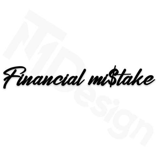 FINANCIAL MISTAKE ver 2.png