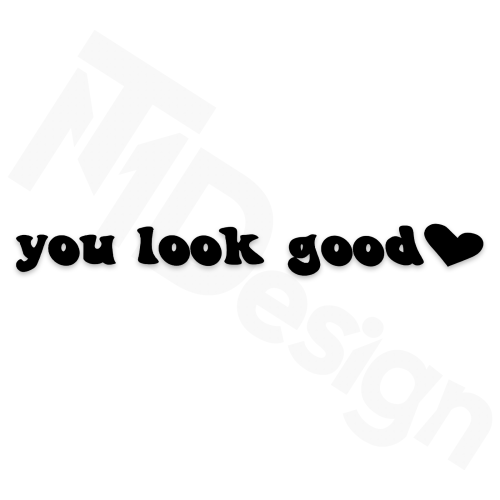 You Look Good.png