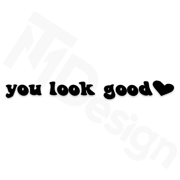 You Look Good.png