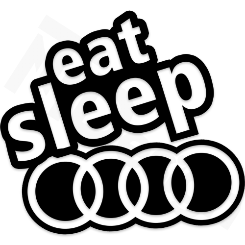 Eat Sleep AUDI.png