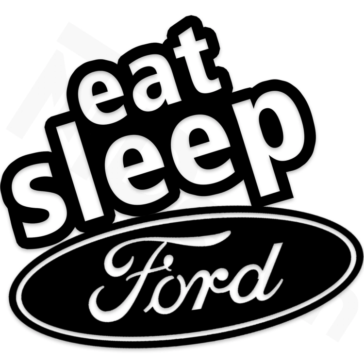 Eat Sleep Ford.png