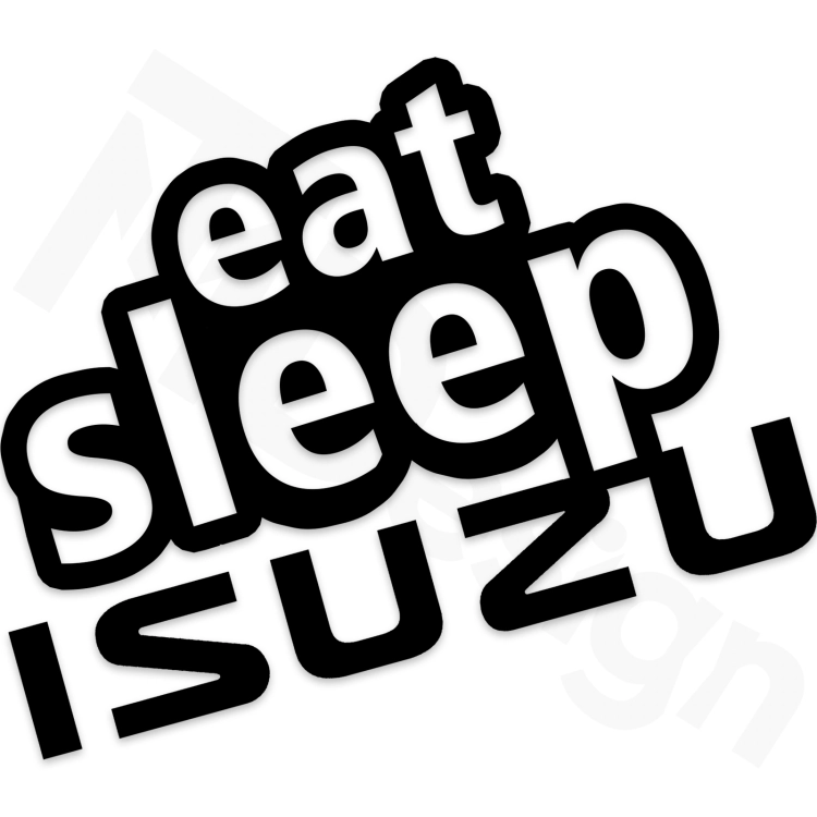 Eat Sleep Isuzu.png