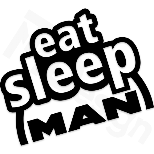 Eat Sleep MAN.png